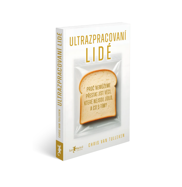 ULTRAZPRACOVANÍ LIDÉ – Proč nedokážeme přestat jíst věci, které nejsou jídlo, a co s tím?