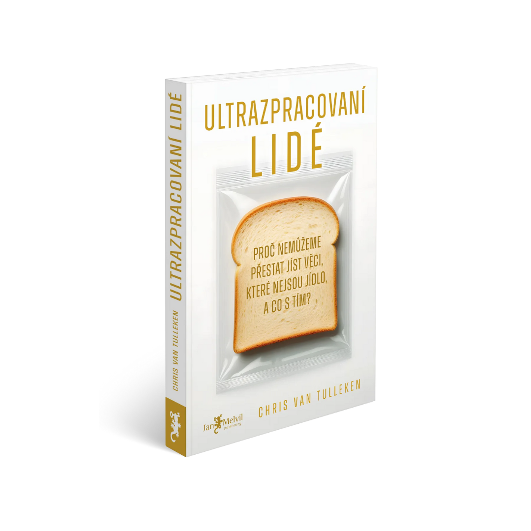 ULTRAZPRACOVANÍ LIDÉ – Proč nedokážeme přestat jíst věci, které nejsou jídlo, a co s tím?